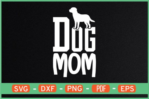 DOG MOM T-Shirt Designs Svg