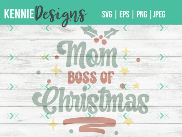 Funny Mom Boss of Christmas SVG Graphics