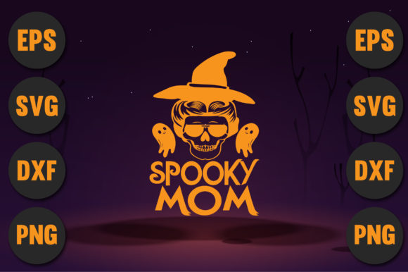 Halloween SVG Designs, Spooky Mom: Graphics for Crafts