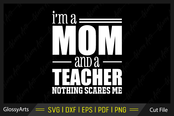 I'm a Mom and a Teacher SVG: A Designer's Review