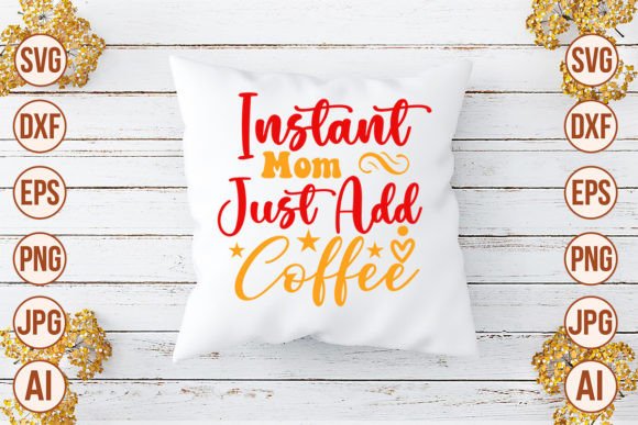 Instant Mom SVG: Fresh Graphics for Crafts