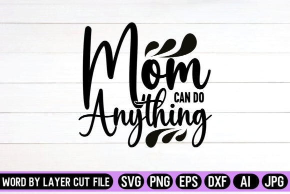 Mom Can Do Anything SVG: A Designer's Review