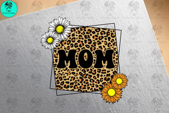 Mom Leopard Sunflower Daisy: Graphics for Crafts