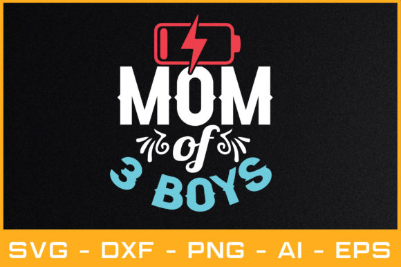MOM of 3 BOYS SVG: Graphics for Crafts & Sales