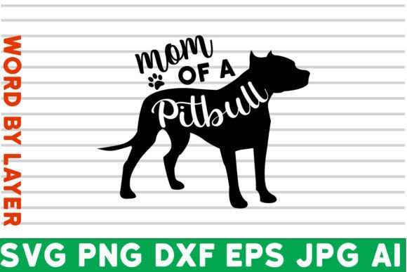 Mom of a Pitbull SVG Design: Graphics and Crafts for Content Creators