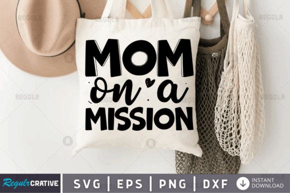 Mom on a Mission SVG: Graphics for Crafts & Blogs