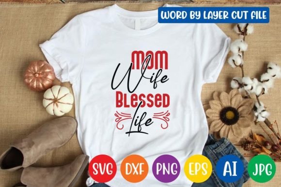 Mom Wife Blessed Life SVG: Crafts & Graphics