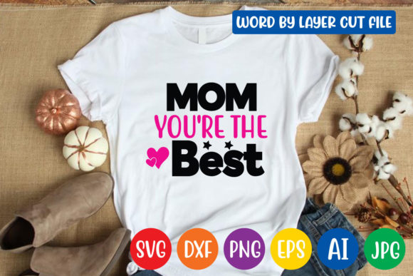 Mom You re the Best: Graphics for Crafts