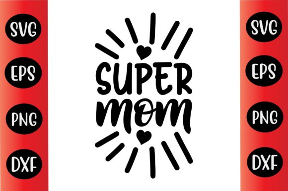 Mothers Day Svg Design Super Mom for Graphics & Crafts