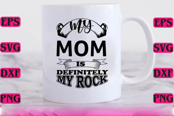 My Mom is My Rock: Graphics for Crafts & Branding
