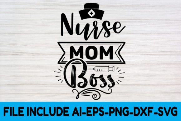 Nurse Mom Boss SVG: Essential Crafts & Graphics
