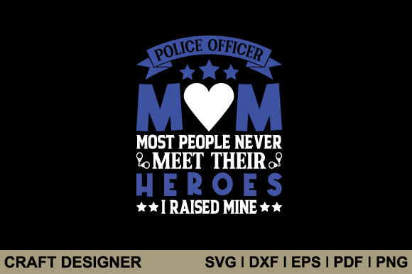 Police Officer Mom Most People Never Svg