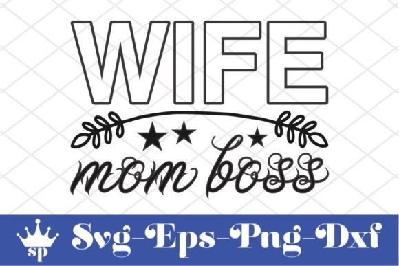 Sassy Wife Mom Boss Graphics for Crafts & Blogs