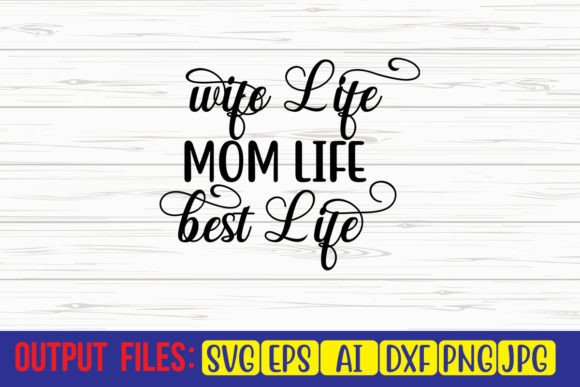 Wife Life Mom Life SVG: Crafts & Graphics Review