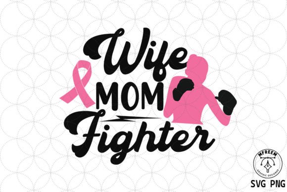 Wife Mom Fighter SVG: Graphics for Crafts & Blogs