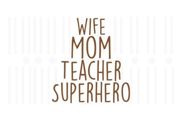 Wife Mom Teacher Superhero SVG Graphics